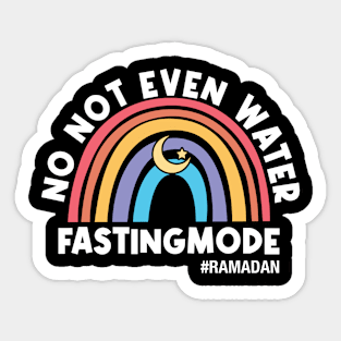 No Not Even Water Fasting Ramadan Kareem Rainbow Sticker